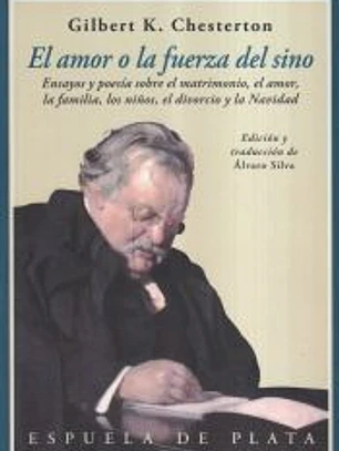 El amor o la fuerza del sino: Ensayos y poesía sobre el matrimonio, el amor, los niños, el divorcio y la Navidad