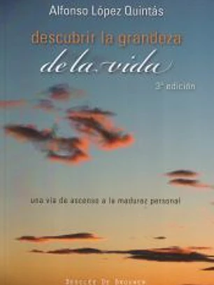 Descubrir la grandeza de la vida: una vía de ascenso a la madurez personal