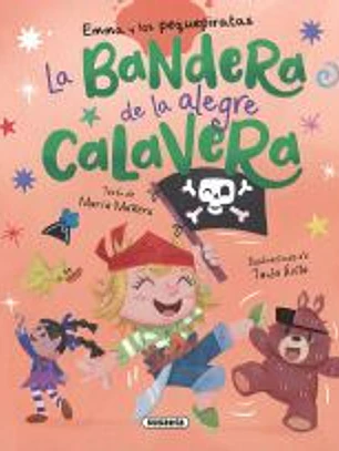 Emma y los pequepiratas. La bandera de la alegre calavera