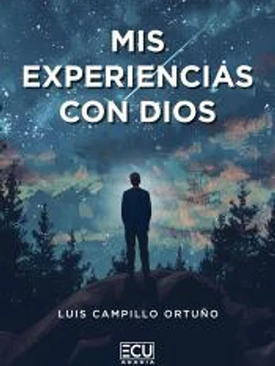 Mis experiencias con Dios