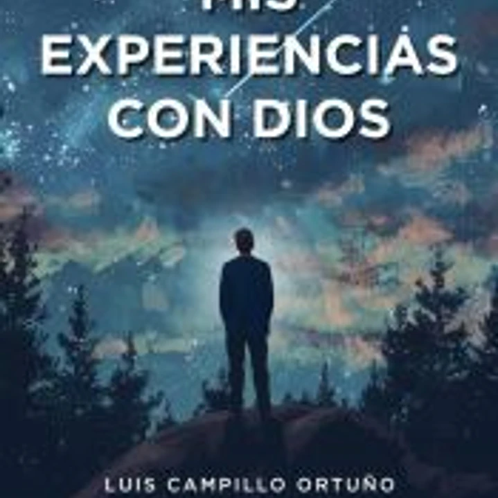 Mis experiencias con Dios 1