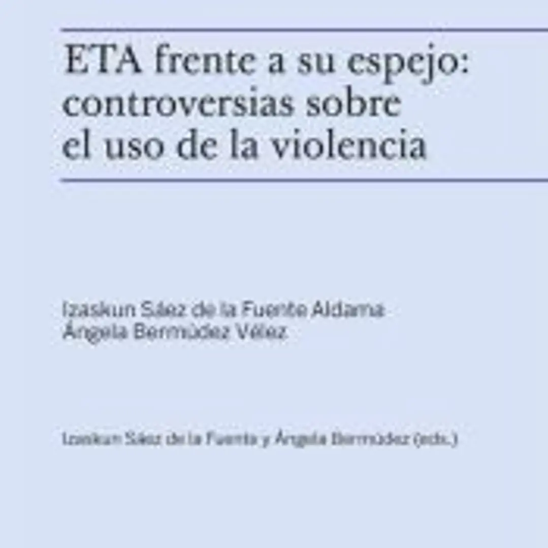 ETA frente a su espejo: controversias sobre el uso de la violencia 1