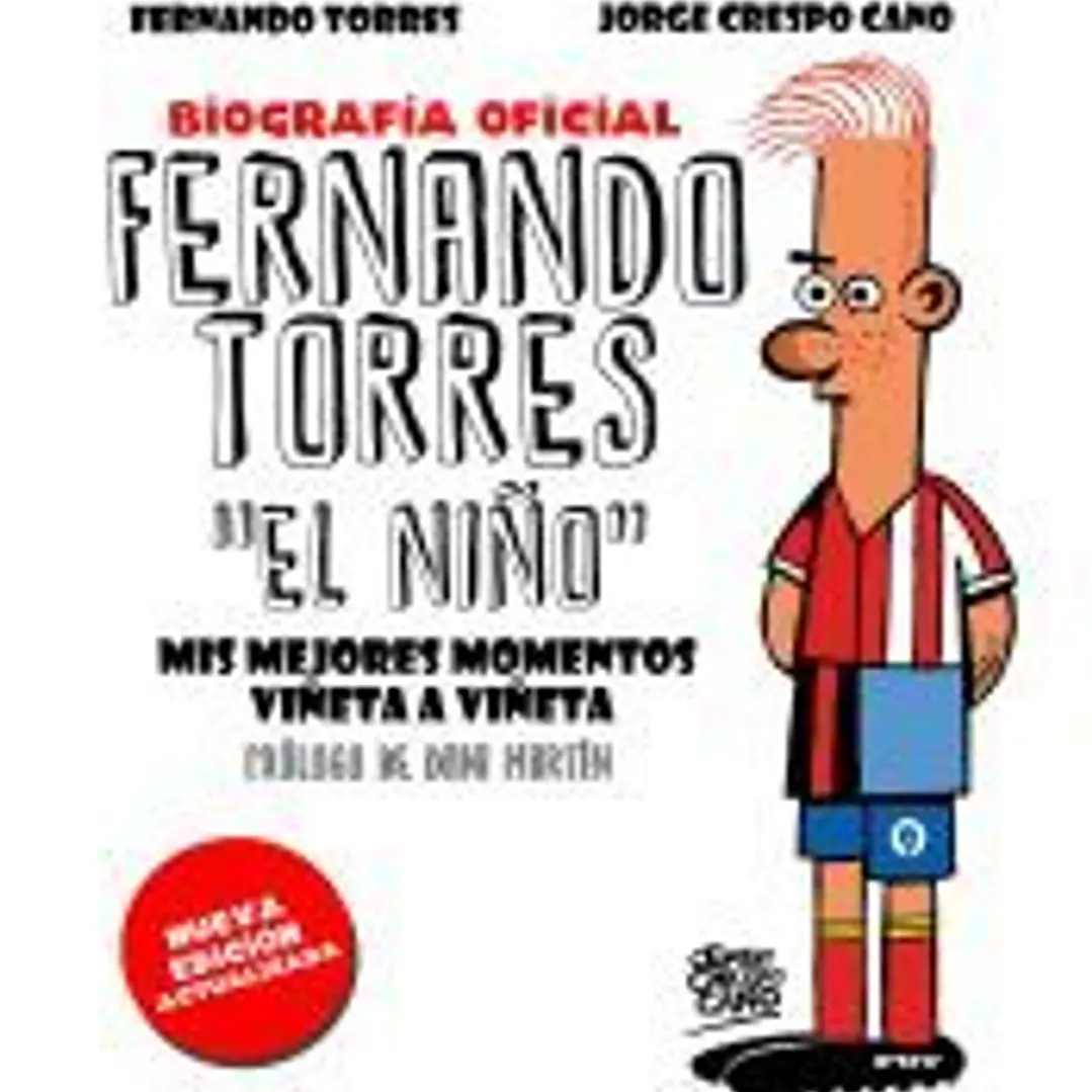 Fernando Torres. El Niño (edición actualizada): Mis mejores momentos viñeta a viñeta 1