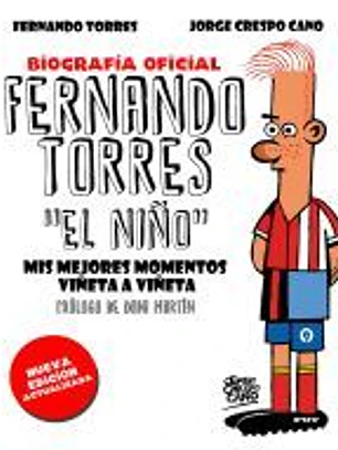 Fernando Torres. El Niño (edición actualizada): Mis mejores momentos viñeta a viñeta