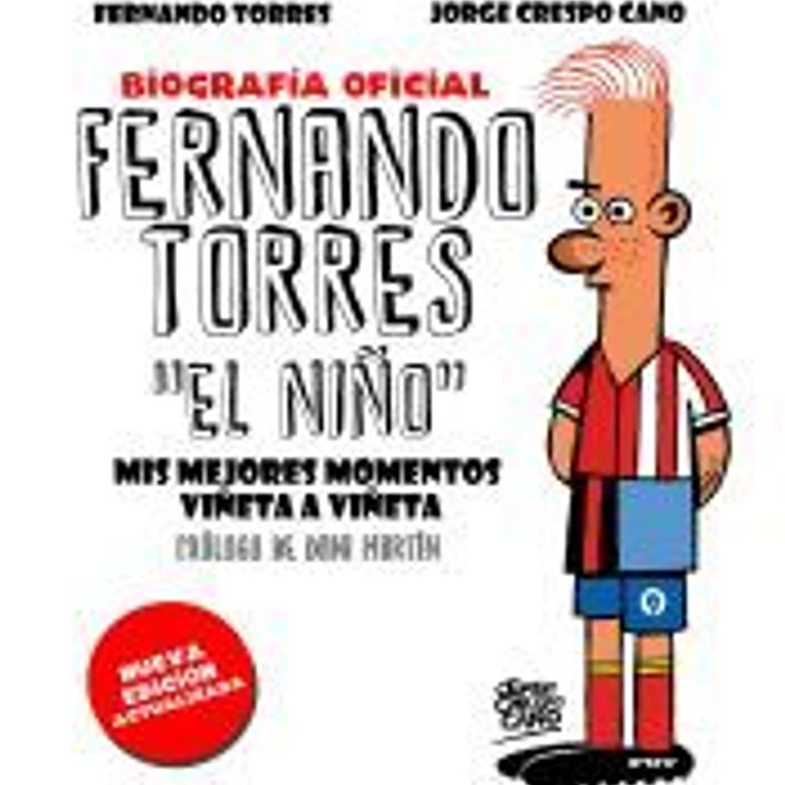 Fernando Torres. El Niño (edición actualizada): Mis mejores momentos viñeta a viñeta 1