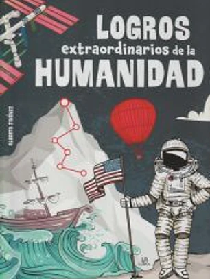 Logros Extraordinarios de la Humanidad