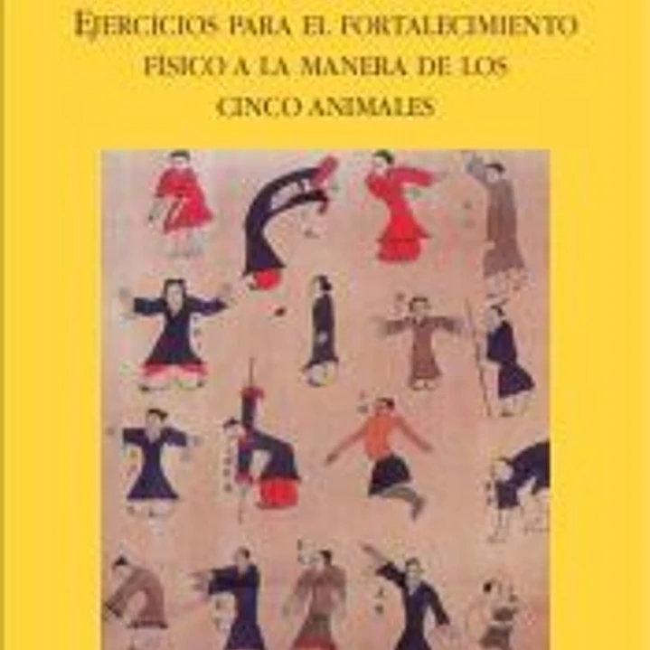 Wuqinxi: Ejercicios para el fortalecimiento físico a la manera de los cinco animales 1