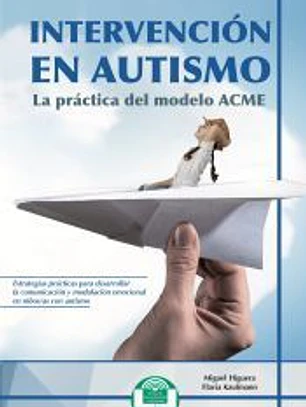 Intervencion En Autismo. La Practica Del Modelo Acme