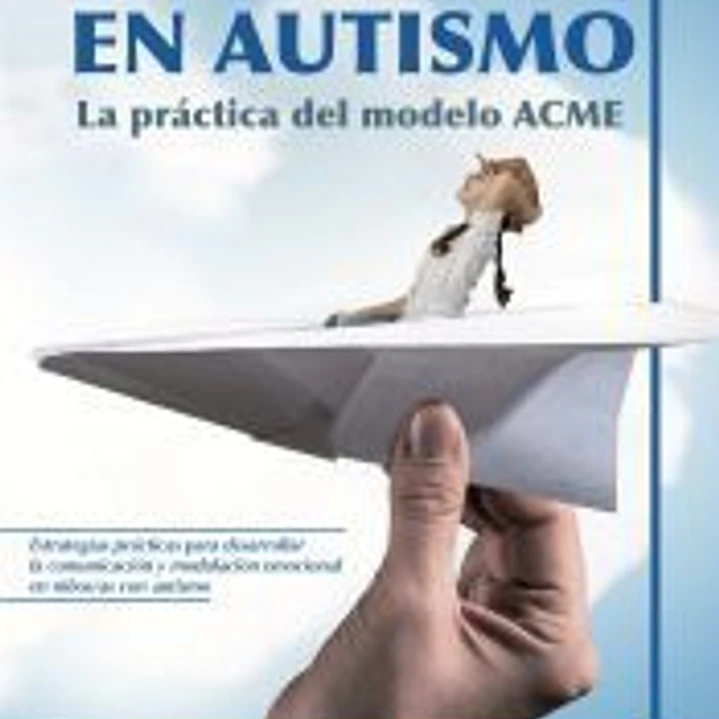 Intervencion En Autismo. La Practica Del Modelo Acme 1