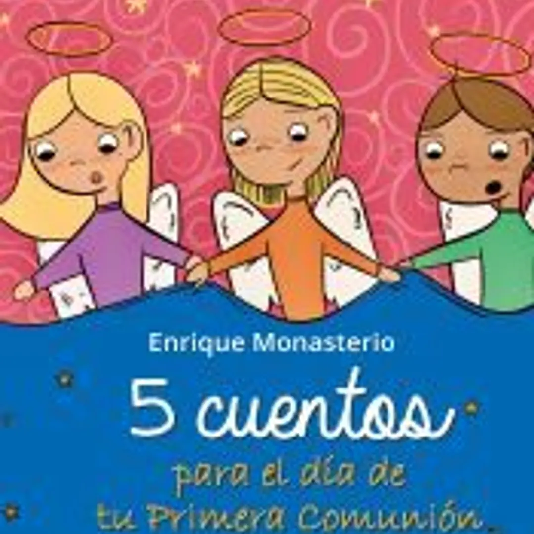 5 CUENTOS PARA EL D?A DE TU PRIMERA COMUNI?N 1