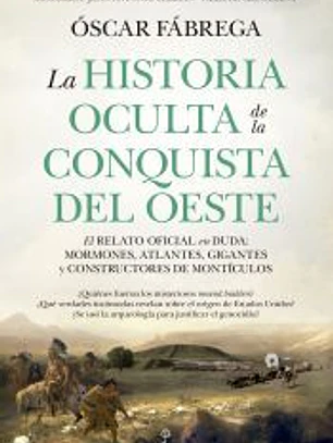 HISTORIA OCULTA DE LA CONQUISTA DEL OESTE, LA