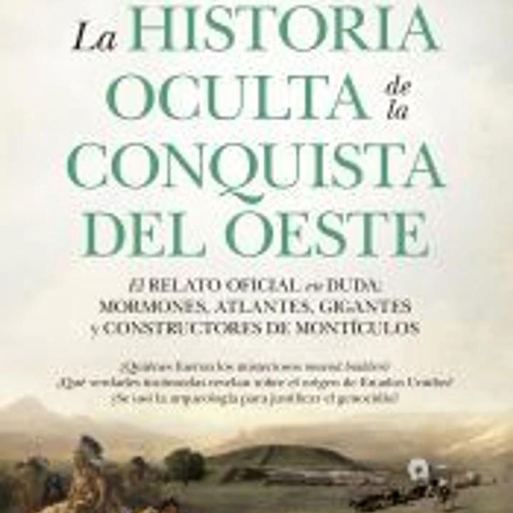 HISTORIA OCULTA DE LA CONQUISTA DEL OESTE, LA 1