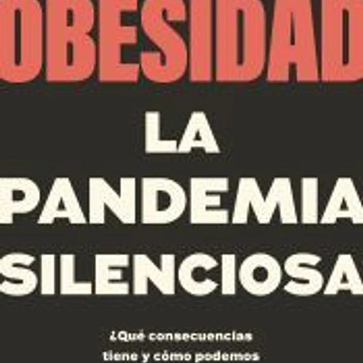 Obesidad, la pandemia silenciosa 1