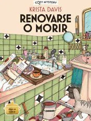 Renovarse o morir (Cozy Mystery)