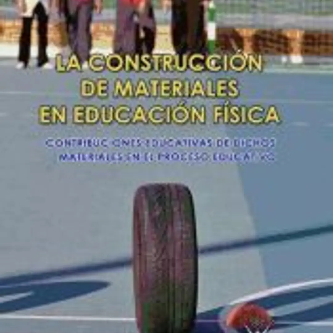 La construcción de materiales en educación física. Contribuciones educativas 1