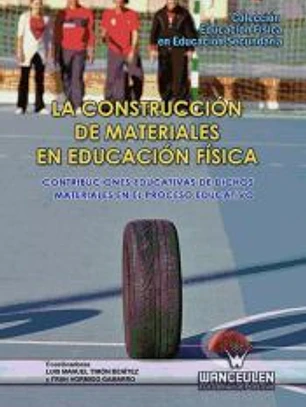 La construcción de materiales en educación física. Contribuciones educativas