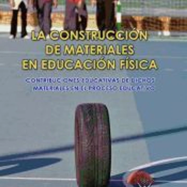 La construcción de materiales en educación física. Contribuciones educativas 1