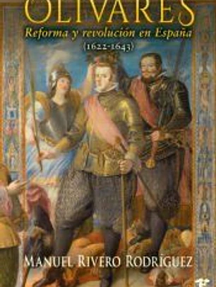 OLIVARES; REFORMA Y REVOLUCIÓN EN ESPAÑA