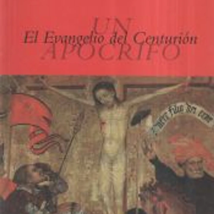 EL EVANGELIO DEL CENTURIÓN. UN APÓCRIFO 1