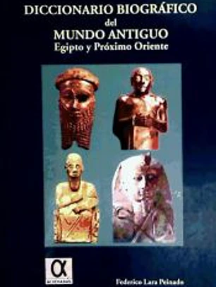 Diccionario biográfico del mundo antiguo: Egipto y Próximo Oriente