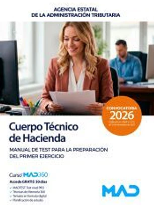 Cuerpo Técnico de Hacienda. Manual de simulacros para la preparación del primer ejercicio y tercer ejercicio. Agencia Estatal de Administración Tributaria AEAT