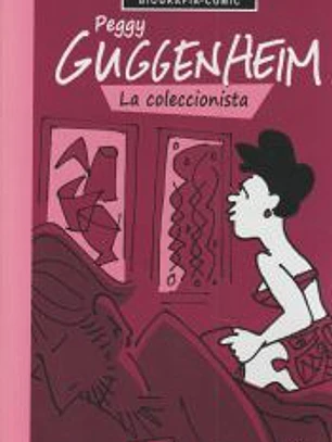 PEGGY GUGGENHEIM. LA COLECCIONISTA