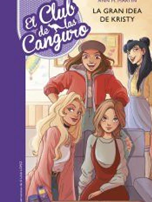 El Club de las Canguro 1. La gran idea de Kristy