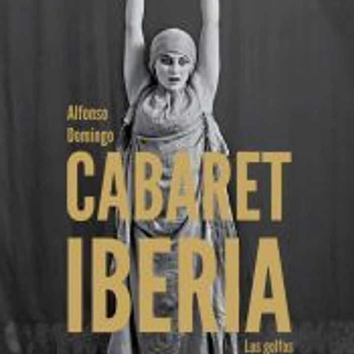 Cabaret Iberia: Los golfos años 30 1