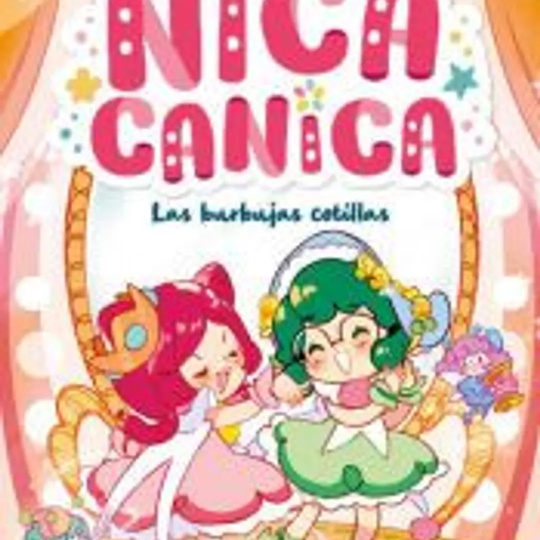 Nica Canica 2 - Las burbujas cotillas 1
