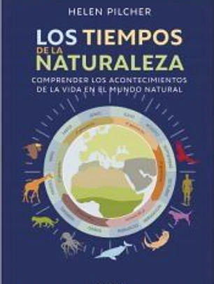 LOS TIEMPOS DE LA NATURALEZA: Comprender los acontecimientos de la vida en el mundo natural