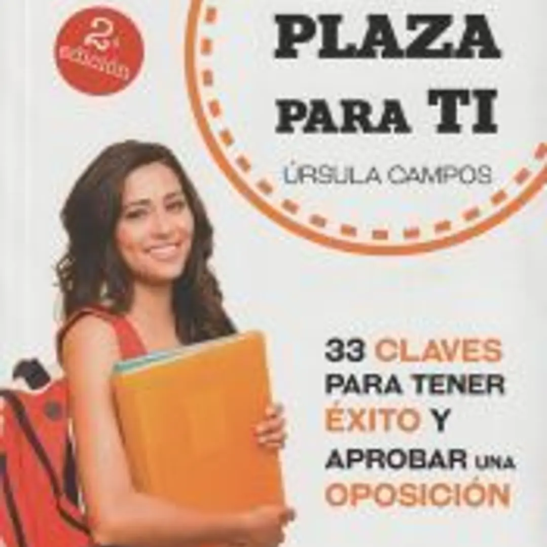 Hay una plaza para ti. 33 claves para tener éxito y aprobar una oposición 1