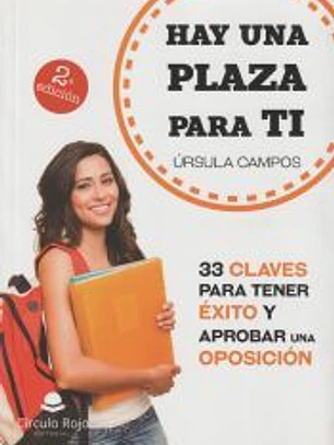 Hay una plaza para ti. 33 claves para tener éxito y aprobar una oposición