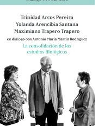 La consolidación de los estudios filológicos: Trinidad Arcos Pereira, Yolanda Arencibia Santana y Ma