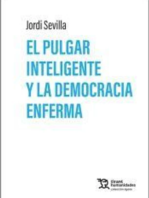 El pulgar inteligente y la democracia enferma