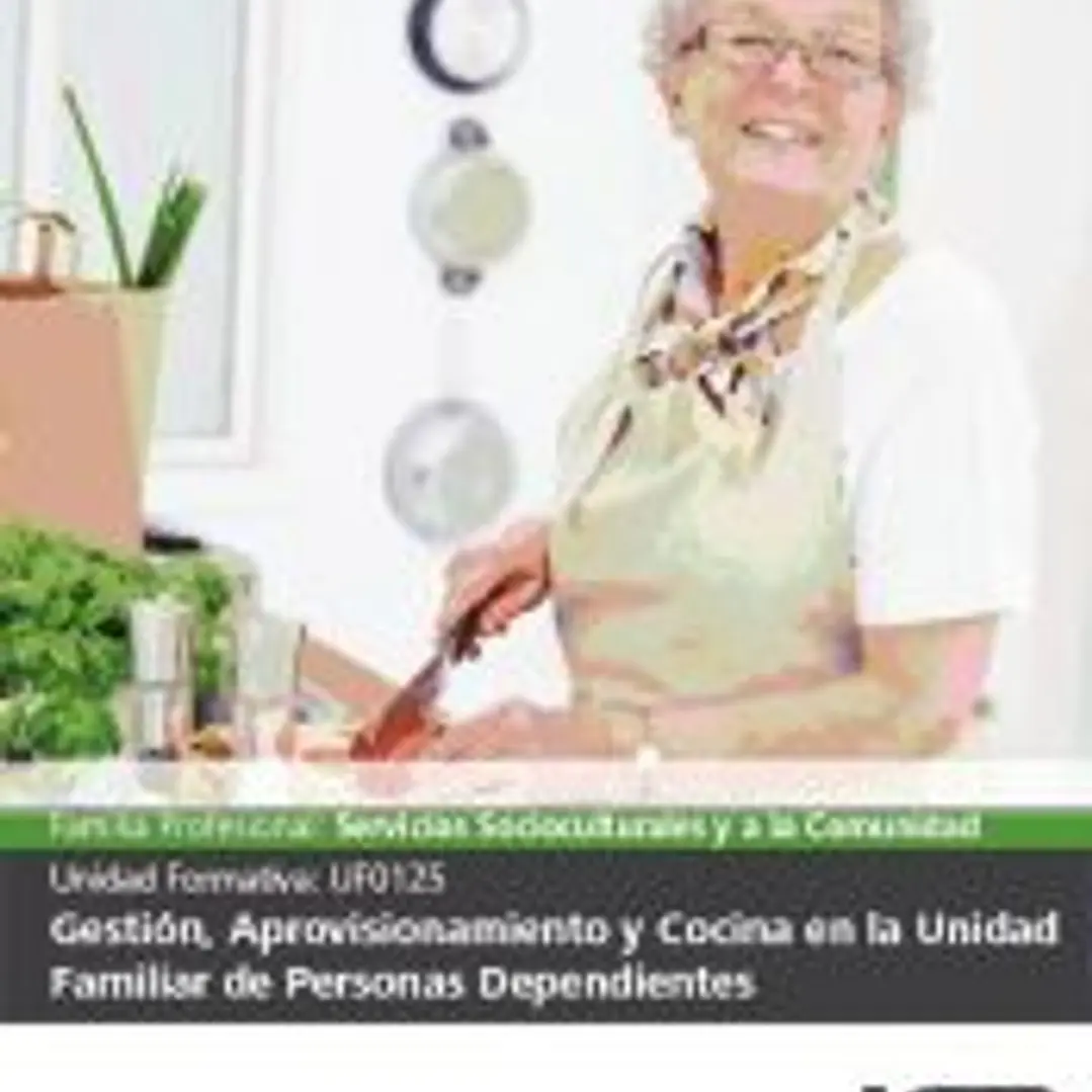 Gestión, aprovisionamiento y cocina en la unidad familiar de personas dependientes 1