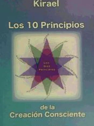 Kirael : los 10 principios de la creación consciente