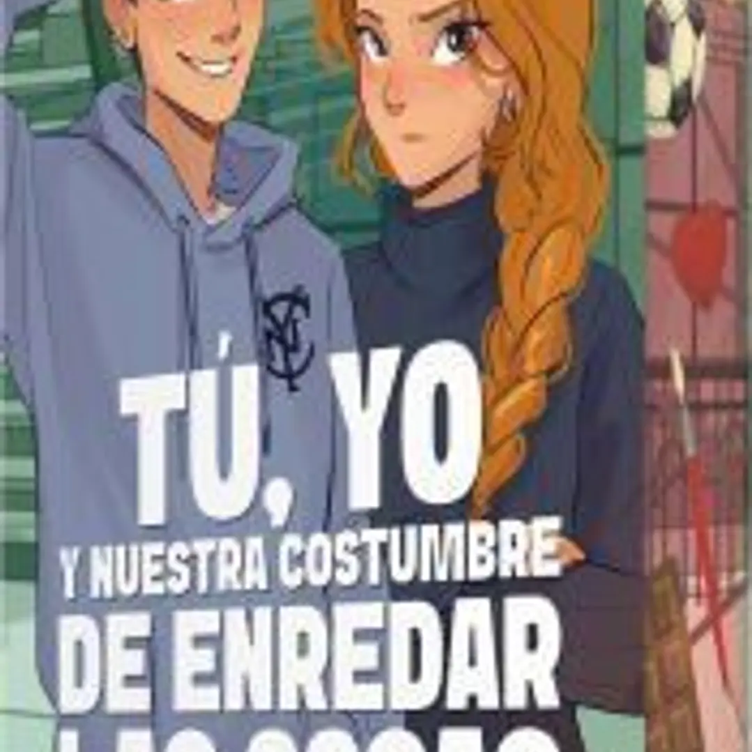 Tú, yo y nuestra costumbre de enredar las cosas 1