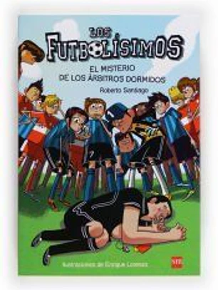 Los Futbolísimos 1. El misterio de los árbitros dormidos