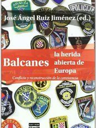 Balcanes, la herida abierta de Europa