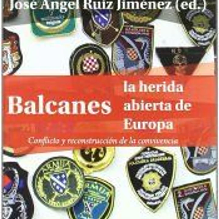 Balcanes, la herida abierta de Europa 1