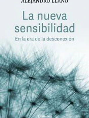 La nueva sensibilidad: En la era de la desconexión