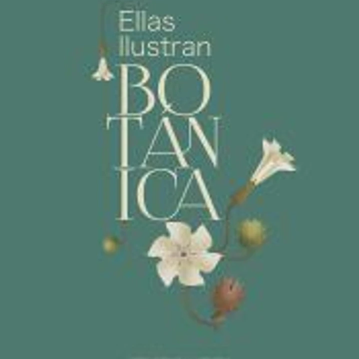 Ellas ilustran botánica : arte, ciencia y género 1