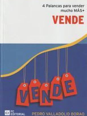 Vende. 4 palancas para vender mucho mas+