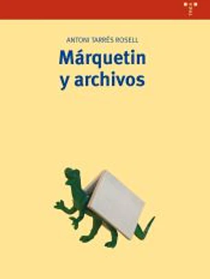 Márquetin y archivos. Propuestas para una aplicación del márquetin en los archivos