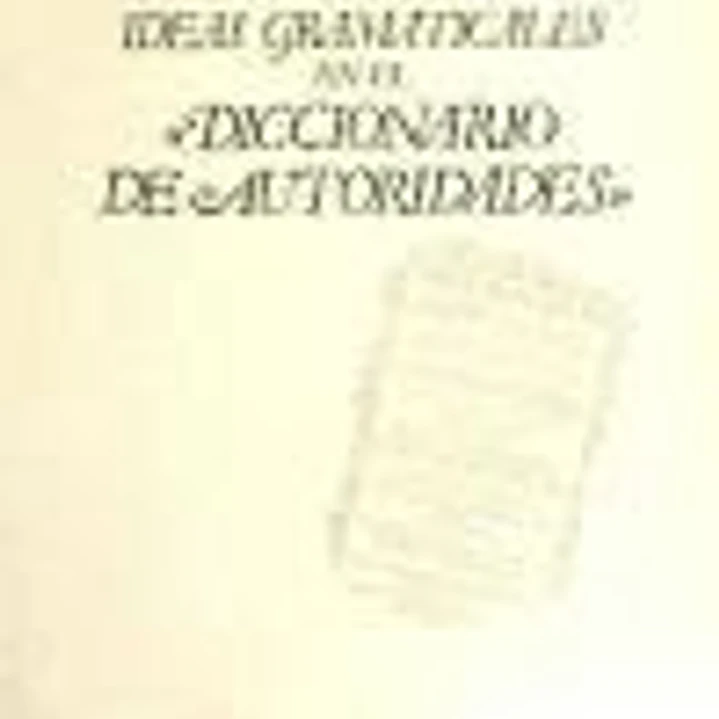Ideas gramaticales en el Diccionario de autoridades 1