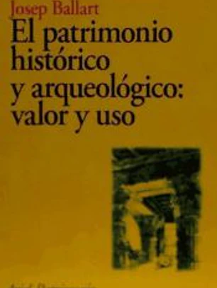 El patrimonio histórico y arqueológico: valor y uso