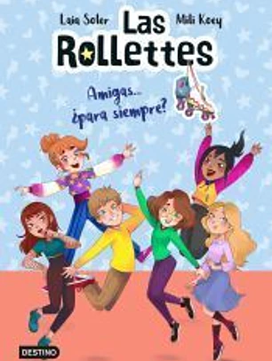 Las Rollettes 4. Amigas... ¿para siempre?