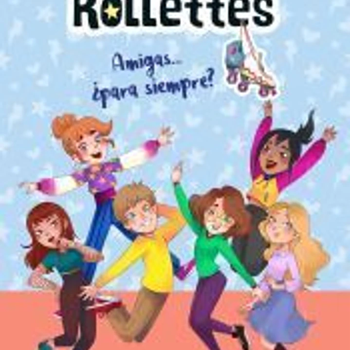 Las Rollettes 4. Amigas... ¿para siempre? 1