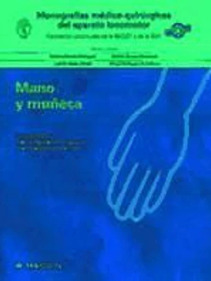 Monografías médico-quirúrgicas del aparato locomotor: La mano y la muñeca