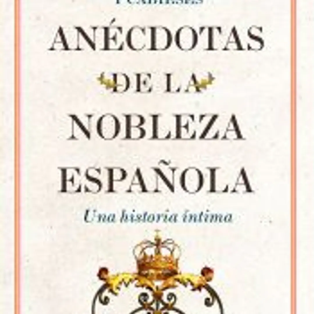 Anécdotas de la nobleza española 1